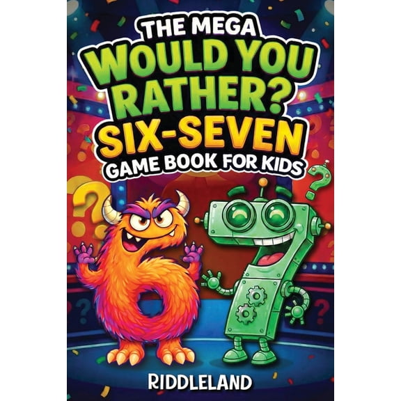 Six Seven Would You Rather? Game Book For Kids: The Viral 6-7 Mega Challenge with 450+ Funny Questions, Silly Scenarios,, (Paperback)