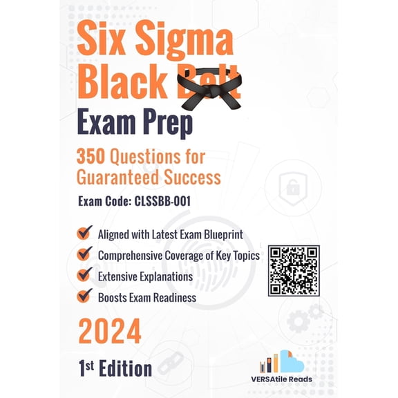 Six Sigma Black Belt Exam Prep 350 Practice Questions Exam Code: CLSSBB-001: 1st Edition - 2024, (Paperback)
