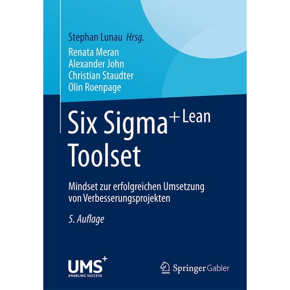 Six Sigma+lean Toolset: Mindset Zur Erfolgreichen Umsetzung Von Verbesserungsprojekten, (Hardcover)