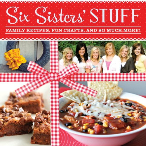 Pre-Owned Six Sisters' Stuff: Family Recipes, Fun Crafts, and So Much More! (Paperback) 160907324X 9781609073244