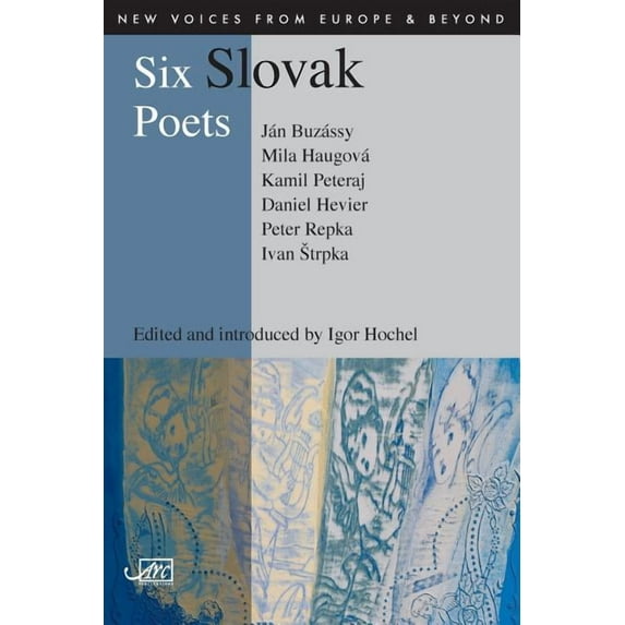 New Voices from Europe and Beyond Six Slovak Poets, (Paperback)