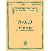 Antonio Vivaldi Six Sonatas for Double Bass and Piano Sheet Music Schirmer Library of Classics Volume 1894 Baroque Clas, Paperback