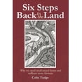 thumbnail image 1 of Six Steps Back to the Land: Why We Need Small Mixed Farms and Millions More Farmers, (Paperback), 1 of 1