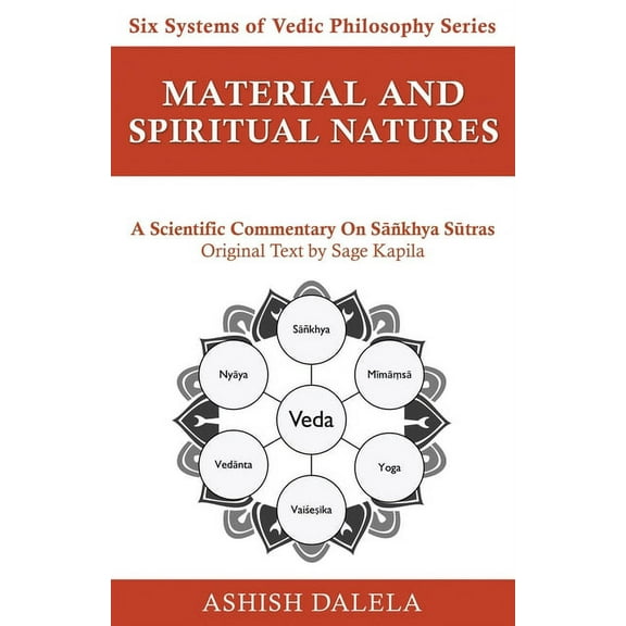 Six Systems of Vedic Philosophy Material and Spiritual Natures: A Scientific Commentary on Skhya Stras, Book 3, (Paperback)