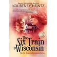 thumbnail image 1 of Six Train to Wisconsin The Six Train to Wisconsin, Book 1, (Paperback), 1 of 1