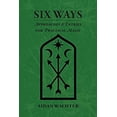 thumbnail image 1 of Pre-Owned Six Ways : Approaches and Entries for Practical Magic (Paperback) 9780999356609, 1 of 1