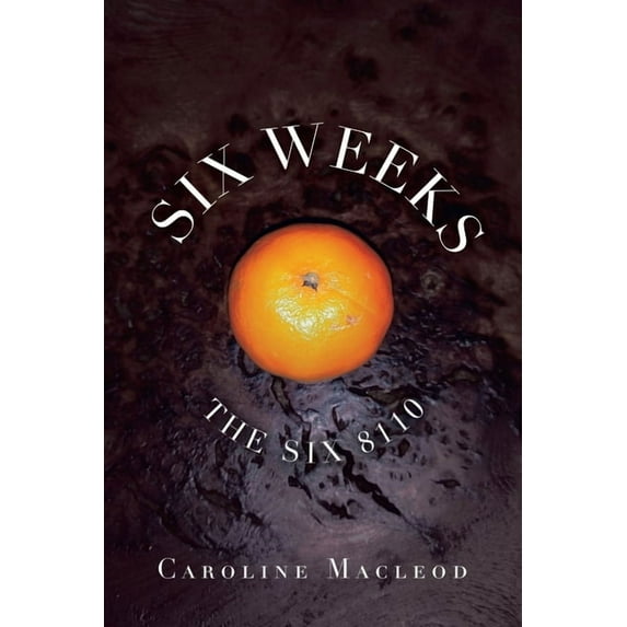 Six Weeks: The Six 8110 (Paperback)