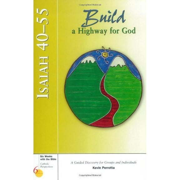 Pre-Owned Isaiah 40-55: Build a Highway for God: A Guided Discovery for Groups and Individuals (Paperback) 0829418121 9780829418125
