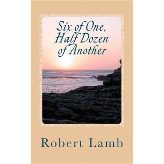 Six of One, Half Dozen of Another: (Stories & Poems) (Paperback)