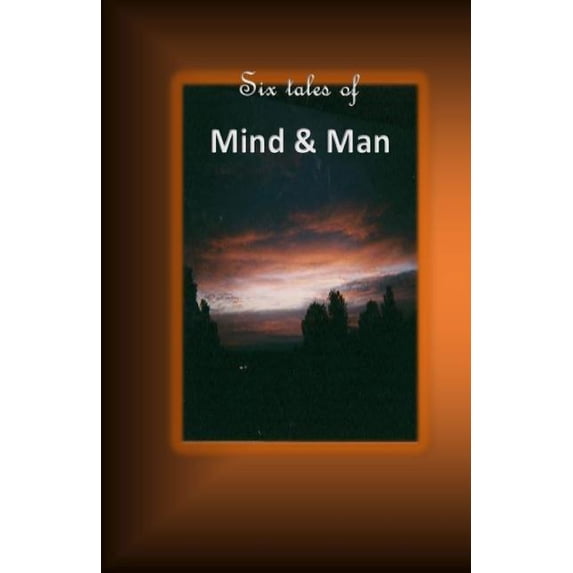 Six tales of mind and man Paperback Russell A Grish