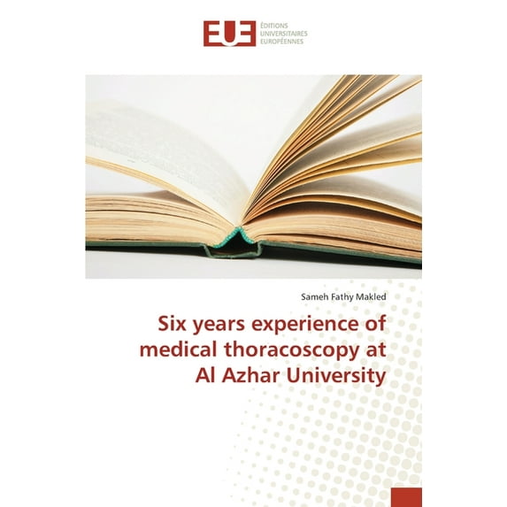 Six years experience of medical thoracoscopy at Al Azhar University (Paperback)