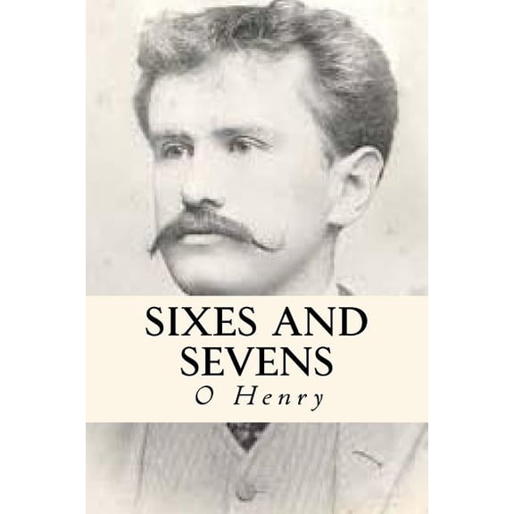 Sixes and Sevens, (Paperback)