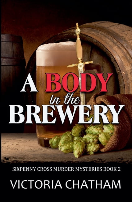 Sixpenny Cross Murder Mysteries A Body in the Brewery, Book 2, (Paperback)