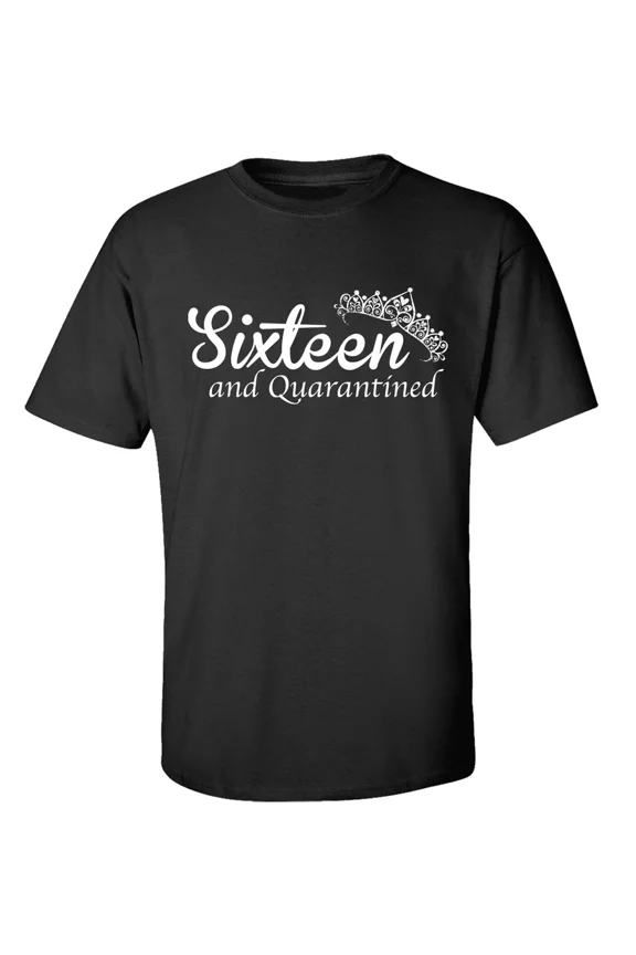 Sixteen And Quarantined Isolation Humor Graphic Short Sleeve Unisex T-Shirt, up to Size 5XL