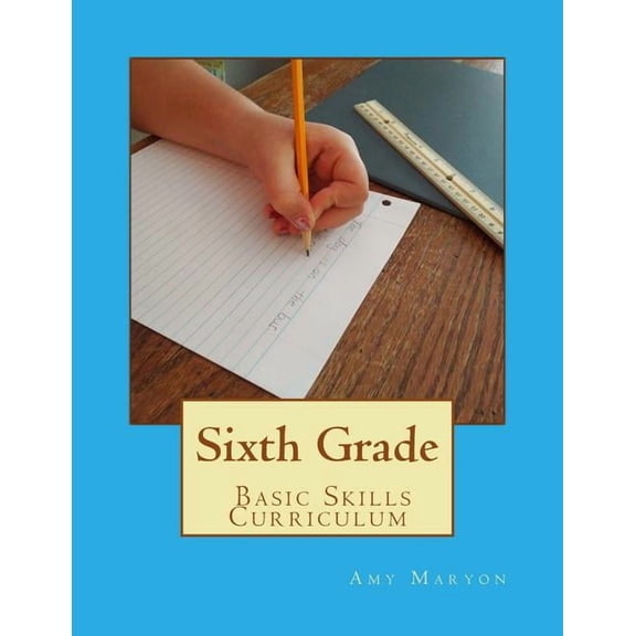 Sixth Grade Basic Skills Curriculum, (Paperback)