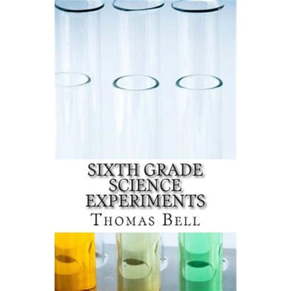 Sixth Grade Science Experiments