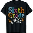 thumbnail image 1 of Sixth Grade Vibes Back To School Retro 6th Grade Teachers T-Shirt, 1 of 3