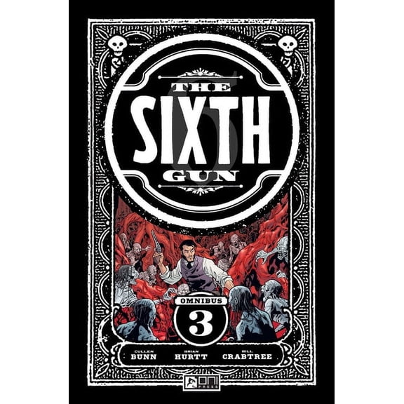 Sixth Gun: The Sixth Gun Omnibus Vol. 3 (Series #3) (Paperback)