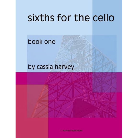 Sixths for the Cello, Book One, (Paperback)