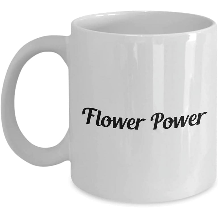 Sixties Sayings Funny 1960's Mug Flower Power Cool Birthday Coffee Tea Cup  - Walmart.com