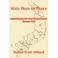 thumbnail image 1 of Sixty Days to Peace: Implementing the Paris Peace Accords -- Vietnam 1973 (Paperback), 1 of 1