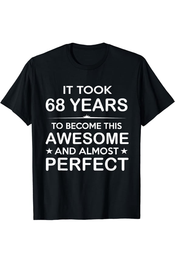 Sixty-Eight 68 Year Old 68th Birthday Gift Ideas for Him Men T-Shirt