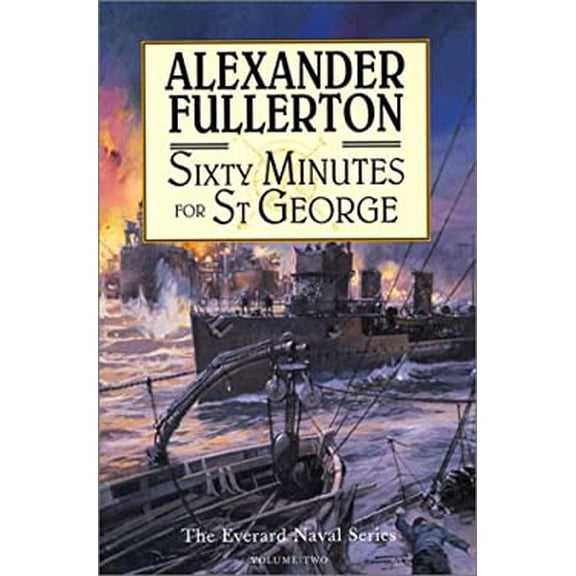 Pre-Owned Sixty Minutes for St. George: The Everard Naval Series (Hardcover) 1569472939 9781569472934