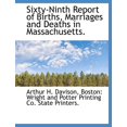 thumbnail image 1 of Sixty-Ninth Report of Births, Marriages and Deaths in Massachusetts. (Paperback), 1 of 1