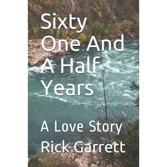 Sixty One And A Half Years: A Love Story (Paperback)
