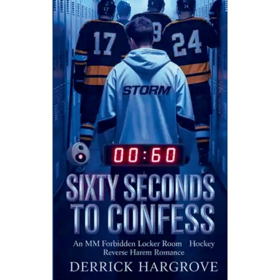 Sixty Seconds Left to Confess: An MM Forbidden Locker Room Hockey Reverse Harem Romance, (Paperback)