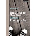 thumbnail image 1 of Pre-Owned Sixty Tips for Creative iPhone Photography Paperback, 1 of 1
