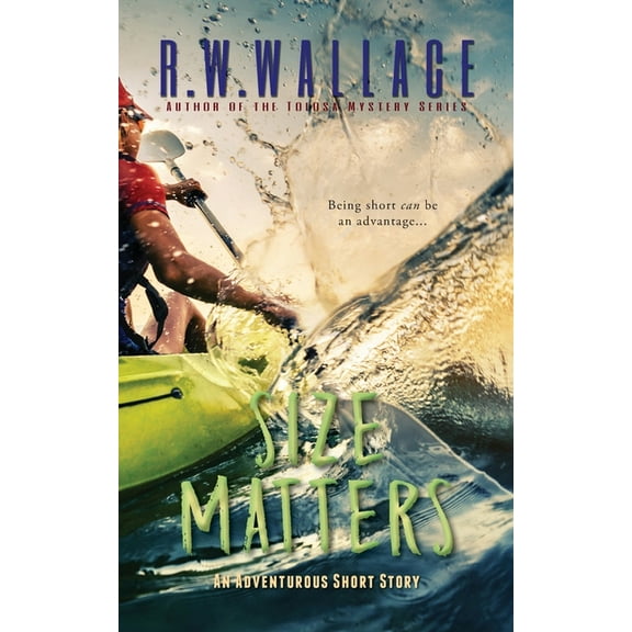 Size Matters: An Adventurous Short Story, (Paperback)