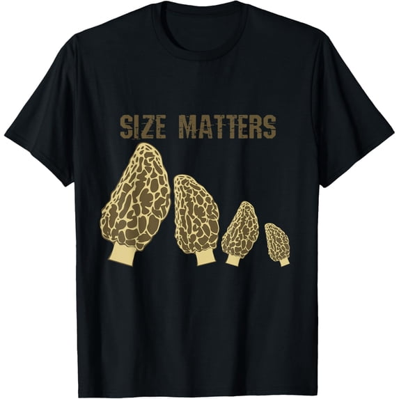 Size Matters Morel Mushroom Shirt Mushrooms Morel Tee Shirt T-Shirt men and women can wear, black, white, gifts