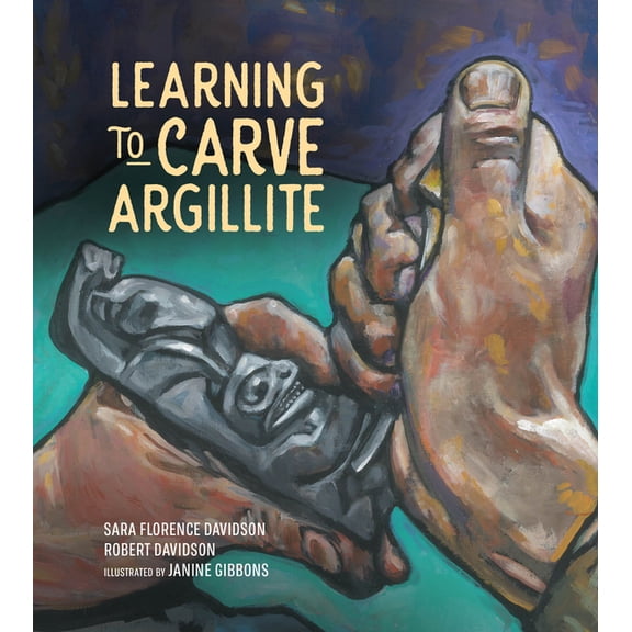 Sk'ad'a Stories Learning to Carve Argillite, (Hardcover)