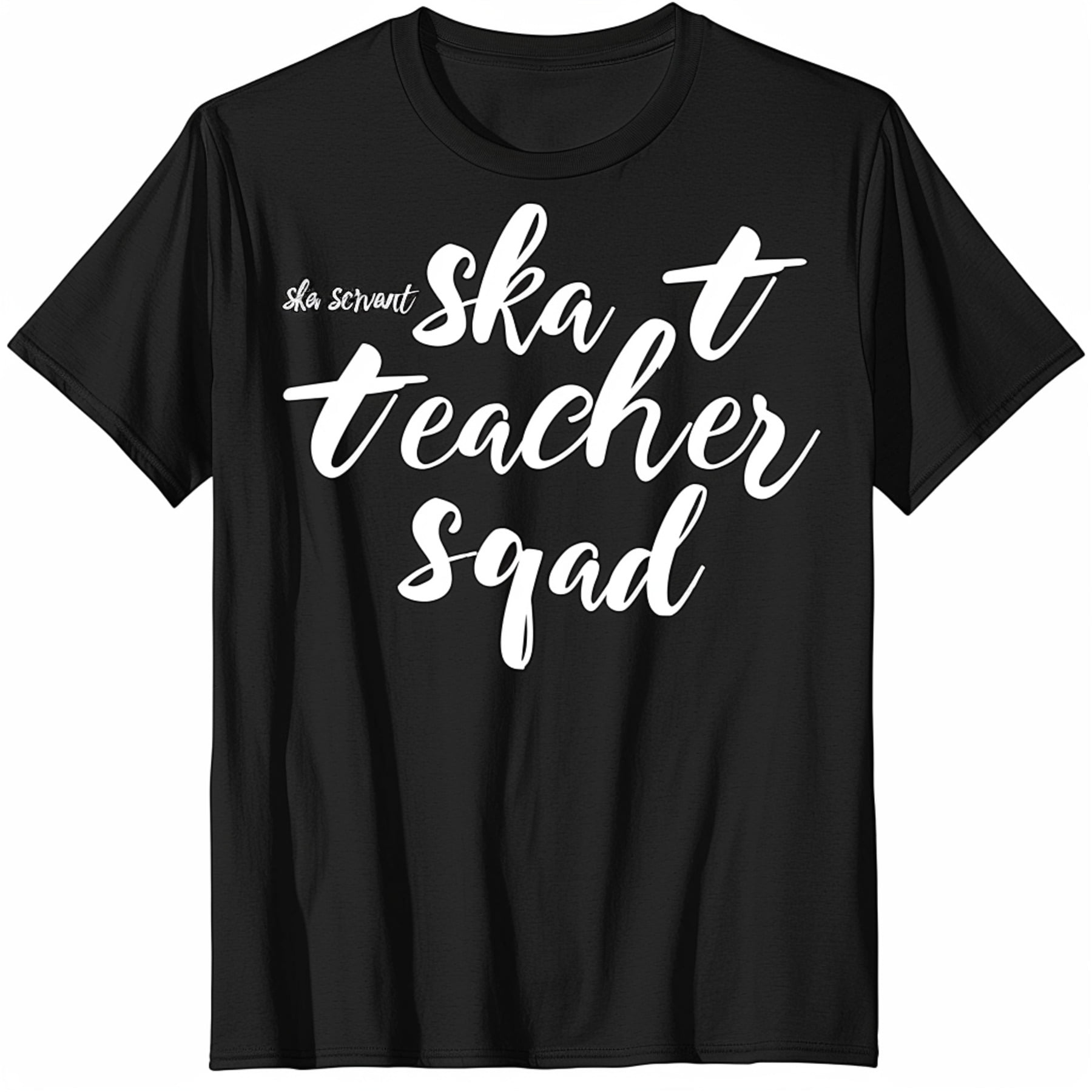 Ska Servant Teacher Squad Cursive Font Vector Style Cute Fun Black T