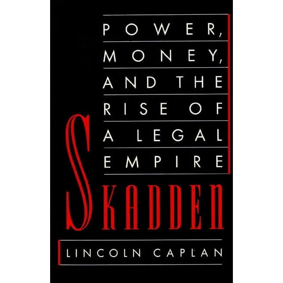 Skadden: Power, Money, and the Rise of a Legal Empire, (Paperback)