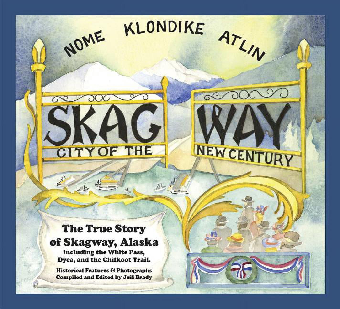 Skagway: City of the New Century, (Paperback)