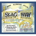 thumbnail image 1 of Skagway: City of the New Century, (Paperback), 1 of 1