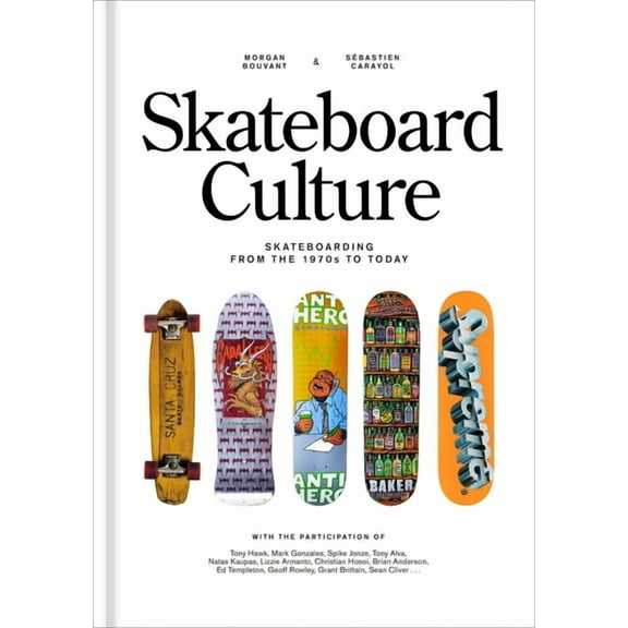 Skateboard Culture: Skateboarding from the 1970s to Today, (Hardcover)