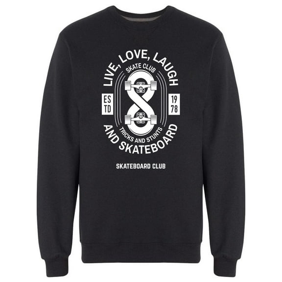 Skateboard Live Love Laugh Art Sweatshirt Men -Image by Shutterstock, Male XX-Large