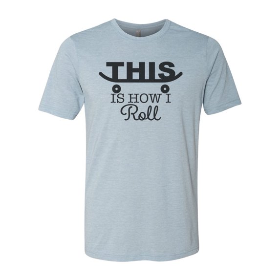 Skateboard Shirt, This Is How I Roll, Skateboard Gift, Unisex Fit, Skating Shirt, Gift For Him, Funny Skateboarding Shirt, Skateboarder, Stonewash Denim, SMALL