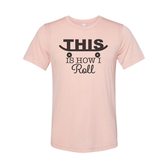 Skateboard Shirt, This Is How I Roll, Skateboard Gift, Unisex Fit, Skating Shirt, Gift For Him, Funny Skateboarding Shirt, Skateboarder, Peach, 2XL