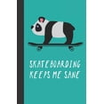 thumbnail image 1 of Skateboarding Keeps Me Sane: Great Fun Gift For Skaters, Skateboarders, Extreme Sport Lovers, & Skateboarding Buddies (Paperback), 1 of 1