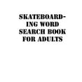 thumbnail image 1 of Skateboarding Word Search Book For Adults : large print puzzle book.8,5x11, matte cover, soprt Activity Puzzle Book with solution (Paperback), 1 of 1