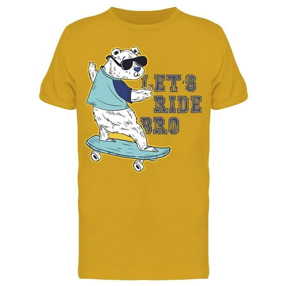 Skating Bear: Let's Ride Bro T-Shirt Men -Image by Shutterstock, Male Medium