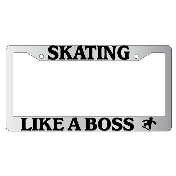 Skating Like A Boss Chrome Plastic License Plate Frame