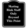 thumbnail image 1 of Skating Rink Staff Only Beyond This Point BLACK Aluminum Composite Sign 20''x24'', 1 of 9