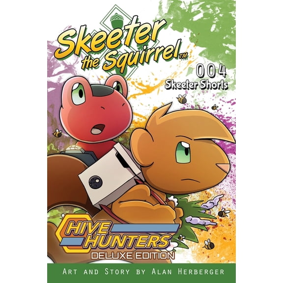 Skeeter Shorts Skeeter the Squirrel: Hive Hunters (Skeeter Shorts #004 - Deluxe Edition), Book 4, (Paperback)