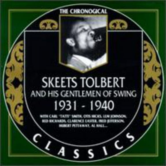 Skeets Tolbert - Skeets Tolbert & His Gentlemen of Swing 1931-40 - Music & Performance - CD
