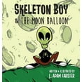 thumbnail image 1 of Skeleton Boy and The Moon Balloon (Hardcover), 1 of 1